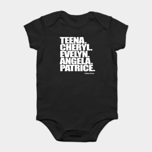 Teena. Cheryl. Evelyn. Angela. Patrice. Baby Bodysuit